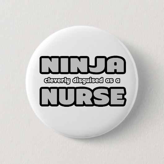 Ninja ist clever als Krankenschwester verkleidet Button (Vorderseite)