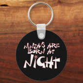 Ninja ist nachts Geboren Schlüsselanhänger (Vorderseite)
