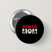 Ninja Mom Funny Ninja Mom For Women Button (Vorne & Hinten)