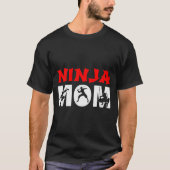 Ninja Mom Funny Ninja Mom For Women T-Shirt (Vorderseite)