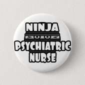 Ninja Psychiatric Nurse Button (Vorderseite)