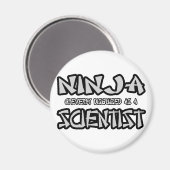 Ninja...Scientist Magnet (Vorderseite/Rückseite)