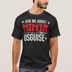 Ninja Verkleidung Frage mir über Ninja-Verkleidung T-Shirt