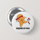 Ninjabread Man Funny Gingerbread Pun Button (Vorne & Hinten)