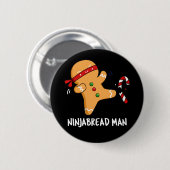 Ninjabread Man Funny Gingerbread Pun Dark BG Button (Vorne & Hinten)