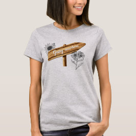 Nirgendwo hingehen Holzschild Sonnenlicher T - Shi T-Shirt