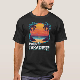 NIRGENDWO IM PARADIES! T-Shirt