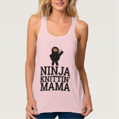 NITTING MAMA T - Shirt, NINJA Tank Top (Vorderseite)