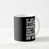 Niveau des Sarkasmus-lustigen Zitats Kaffeetasse (VorderseiteRechts)