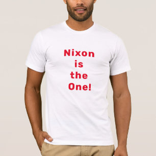 Nixon ist derjenige! T-Shirt