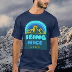 Nizza ist Spaß in den Bergen T-Shirt