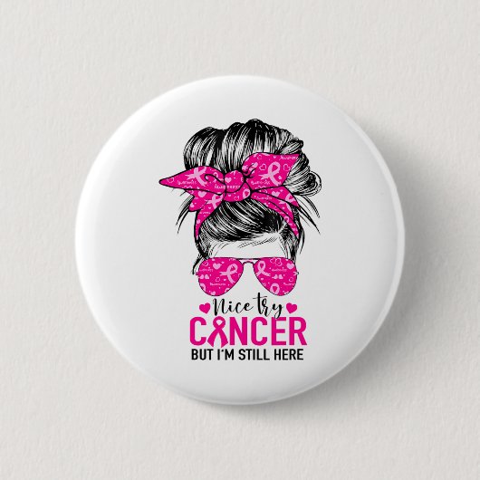 Nizza Versuch Krebs, aber ich bin immer noch hier  Button (Vorderseite)