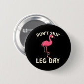 Nk Flamingo Workou Don't Skip Leg Day Gym Fitness Button (Vorne & Hinten)