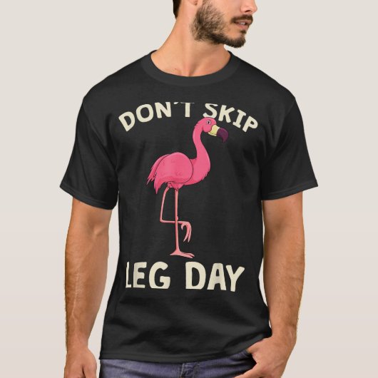 Nk Flamingo Workou Don't Skip Leg Day Gym Fitness  T-Shirt (Vorderseite)