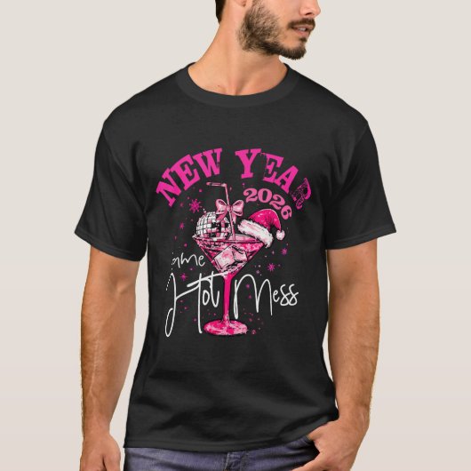 Nk New Year Same Hot Mess Happy New Year 2026 Matc T-Shirt (Vorderseite)