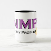 NMP-Nicht Mein Problem! Tasse (Zentrum)