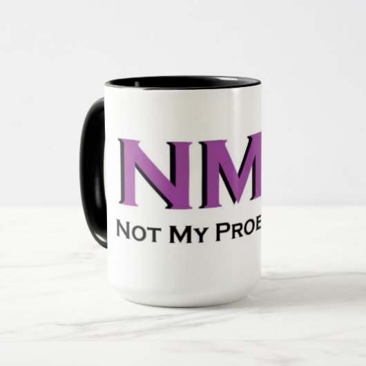NMP-Not My Problem! Tasse (Vorderseite Links)