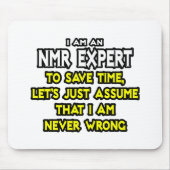 NMR Expert... Nehmen Sie an, ich habe nie Unrecht Mousepad (Vorne)