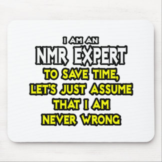 NMR Expert... Nehmen Sie an, ich habe nie Unrecht Mousepad