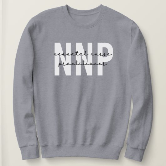 NNP Neonatal Nurse Practitioner Sweatshirt (Design vorne)