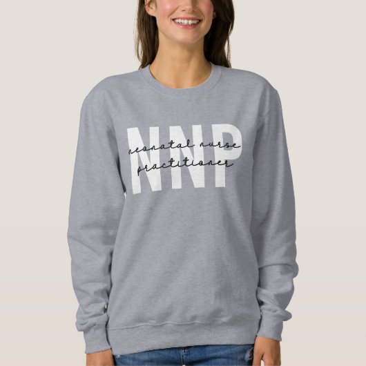 NNP Neonatal Nurse Practitioner Sweatshirt (Vorderseite)