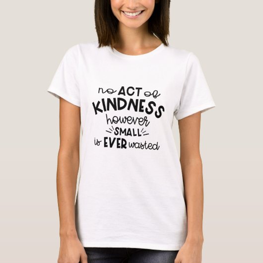 No Act of Kindness T-Shirt (Vorderseite)