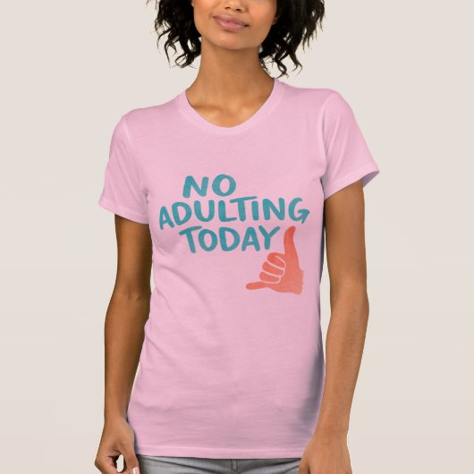 No Adulting Today Funny Women’s Slim Fit T-Shirt (Vorderseite)