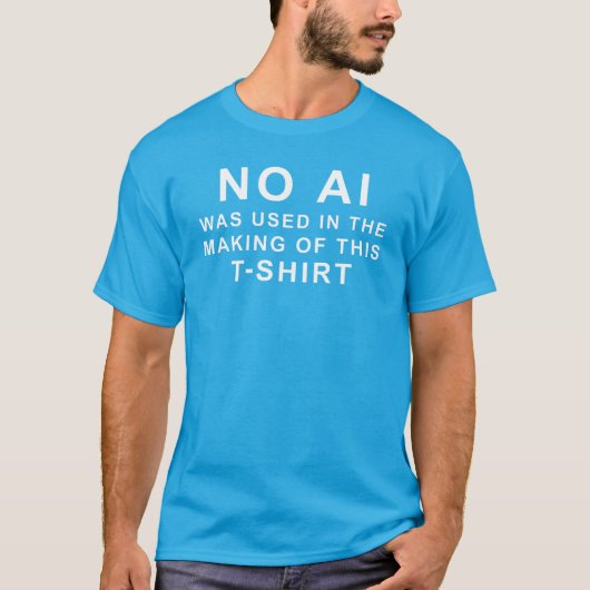 No AI was used in the making of this t-shirt (Vorderseite)