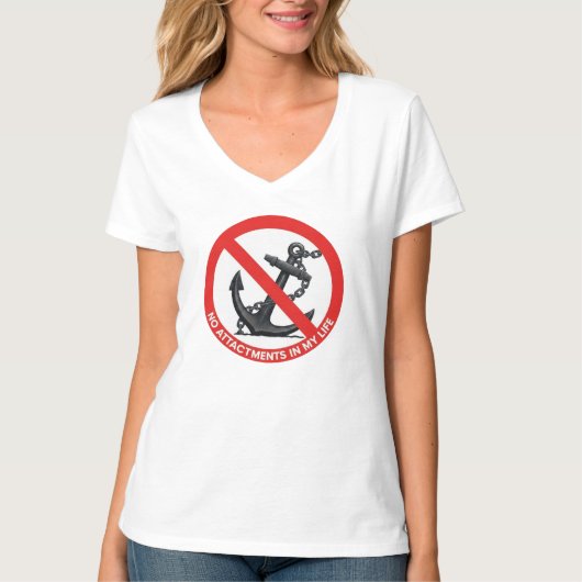 No attachments in my life T-Shirt (Vorderseite)