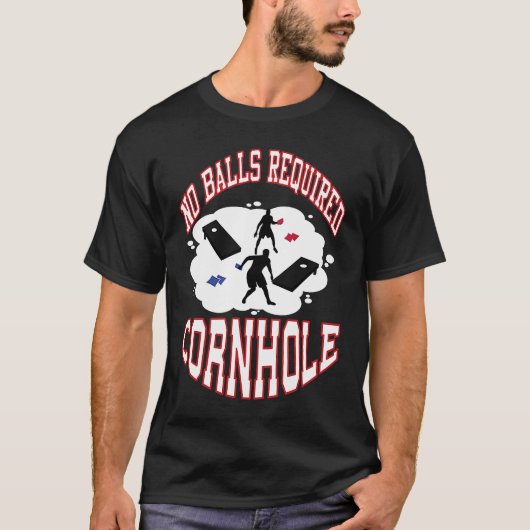 No Balls Are Required Cornhole Motivational Cornho T-Shirt (Vorderseite)