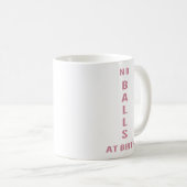 No Balls At Birth" Funny Sarcastic Coffee Kaffeetasse (VorderseiteRechts)