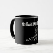No Baseball Today Sad Stick Figure Baseball lovers Tasse (Vorderseite Links)