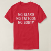 No Beard No attoos No Hintern T-Shirt (Design vorne)
