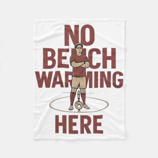 No Bench Warming Here Soccer Fan Novelty Graphic  Fleecedecke (Vorderseite)