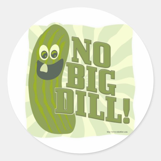 No Big Dill Runder Aufkleber (Vorderseite)