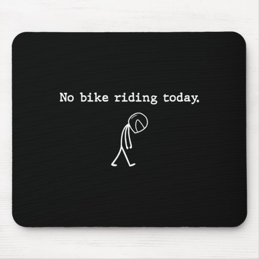 No Bike Riding Today Funny Stick Figure Motorcycle Mousepad (Vorne)