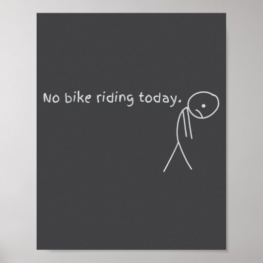 No Bike Riding Today  Poster (Vorne)