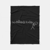 No Billiards Today Fun Billiards Funny Ol Billiard Fleecedecke (Vorderseite)