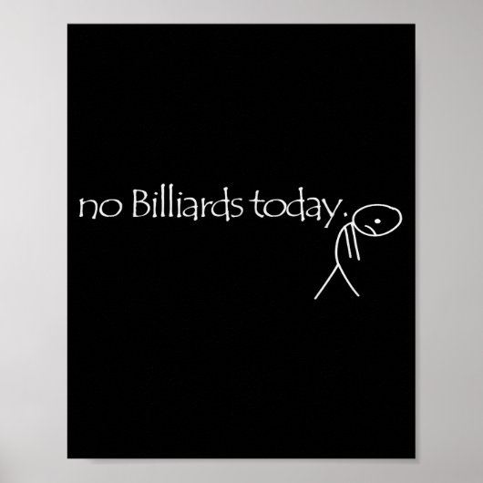 No Billiards Today Fun Billiards Funny Ol Billiard Poster (Vorne)