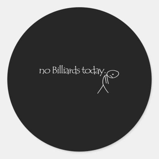 No Billiards Today Fun Billiards Funny Ol Billiard Runder Aufkleber (Vorderseite)