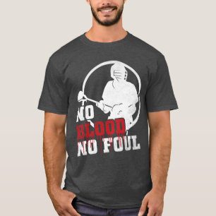 No Blood No Foul Lacrosse Lax T - Shirt