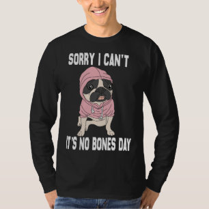 No Bones Day Mops Funny Hund Mama und Hund Vater S T-Shirt