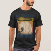 No Bones Day Mops - Funny Hund Mama und Hund Vater T-Shirt (Vorderseite)