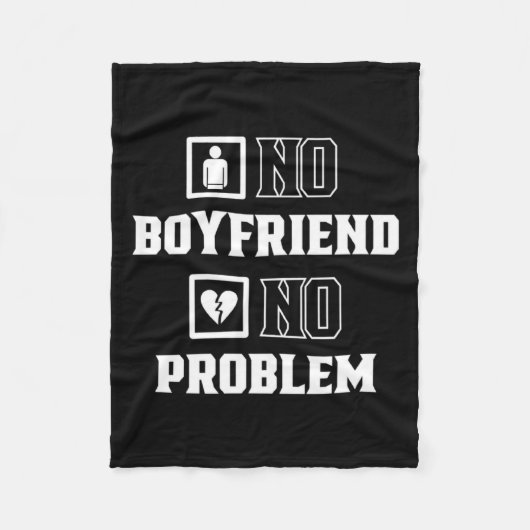 No Boyfriend No Problem Sarcasm Valentine Valentin Fleecedecke (Vorderseite)