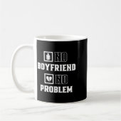 No Boyfriend No Problem Sarcasm Valentine Valentin Kaffeetasse (Links)