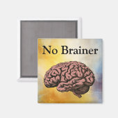 No Brainer Magnet (Vorderseite/Rückseite)