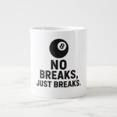 No Breaks Just Breaks Jumbo-Tasse (Vorderseite)