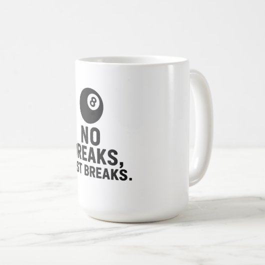 No Breaks Just Breaks Kaffeetasse (VorderseiteRechts)