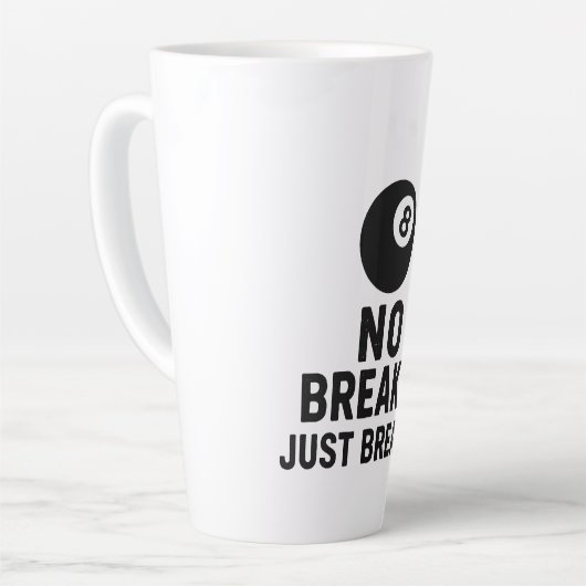 No Breaks Just Breaks Milchtasse (Linke Ecke)