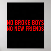 No Broke Boys No New Friends Funny Sy Baddie Poster (Vorne)